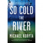 So Cold the River