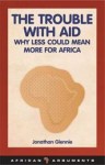 The Trouble With Aid why less could mean more